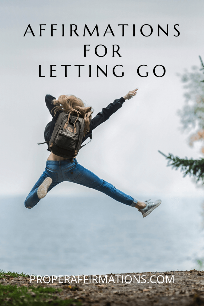 35 Affirmations for letting go [Best Way to Free Yourself]